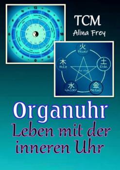 Читать Organuhr - Leben mit der inneren Uhr - Alina Frey