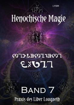 Читать Henochische Magie - Band 7 - Frater LYSIR