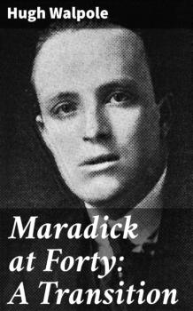 Читать Maradick at Forty: A Transition - Hugh Walpole