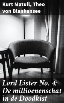 Читать Lord Lister No. 4: De millioenenschat in de Doodkist - Kurt Matull