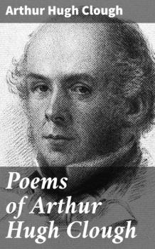 Читать Poems of Arthur Hugh Clough - Arthur Hugh Clough