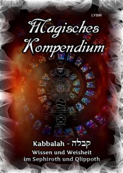 Читать Magisches Kompendium - Kabbalah - Wissen und Weisheit im Sephiroth und Qlippoth - Frater LYSIR