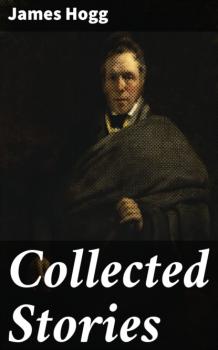 Читать Collected Stories - James Hogg