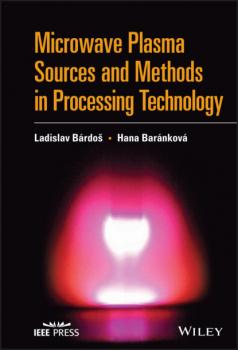 Читать Microwave Plasma Sources and Methods in Processing Technology - Ladislav Bardos