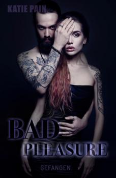 Читать BAD PLEASURE - Katie Pain