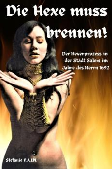 Читать Die Hexe muss brennen - Stefanie P.A.I.N. P.A.I.N.