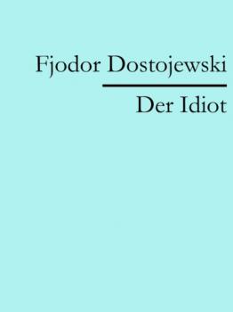 Читать Der Idiot - Fjodor Dostojewski