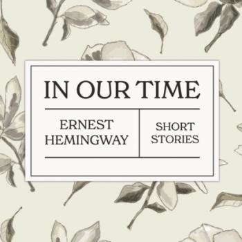 Читать In Our Time (Unabridged) - Ernest Hemingway