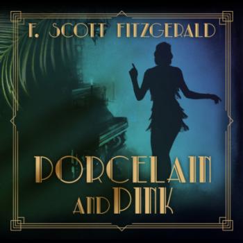 Читать Porcelain and Pink - Tales of the Jazz Age, Book 4 (Unabridged) - F. Scott Fitzgerald