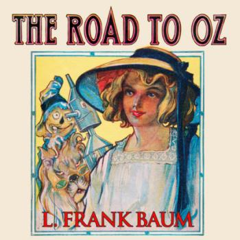 Читать The Road to Oz - Oz, Book 5 (Unabridged) - L. Frank Baum