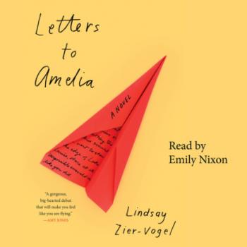 Читать Letters to Amelia (Unabridged) - Lindsay Zier-Vogel
