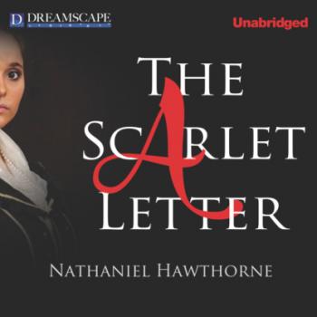 Читать The Scarlet Letter (Unabridged) - Nathaniel Hawthorne