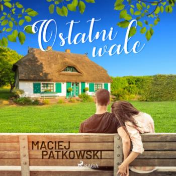 Читать Ostatni walc - Maciej Patkowski