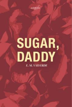 Читать Sugar, daddy - E. M Valverde