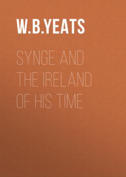 Читать Synge and the Ireland of His Time - W. B. Yeats