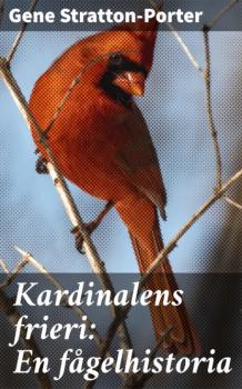 Читать Kardinalens frieri: En fågelhistoria - Stratton-Porter Gene