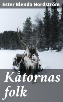 Читать Kåtornas folk - Ester Blenda Nordström