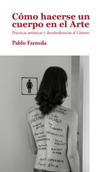 Читать Cómo hacerse un cuerpo en el arte - Pablo Farneda