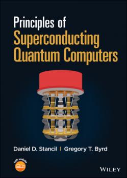 Читать Principles of Superconducting Quantum Computers - Daniel D. Stancil