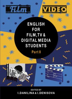 Читать English for Film, TV and Digital Media Students. Part II - Коллектив авторов