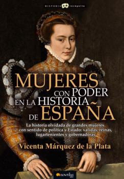 Читать Mujeres con poder en la historia de España - Vicenta Marquez de la Plata