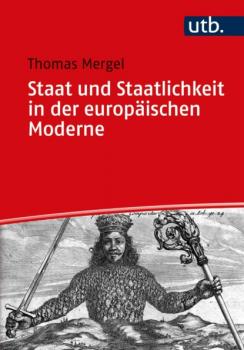Читать Staat und Staatlichkeit in der europäischen Moderne - Thomas Mergel