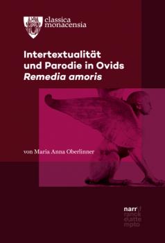 Читать Intertextualität und Parodie in Ovids Remedia amoris - Maria Anna Oberlinner