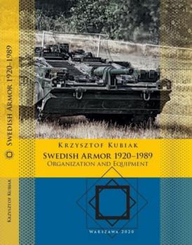 Читать Swedish Armor 1920–1989. Organization and Equipment - Krzysztof Kubiak