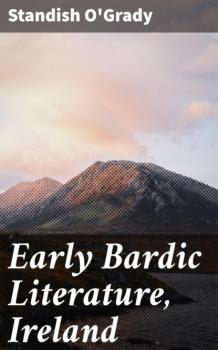 Читать Early Bardic Literature, Ireland - Standish O'Grady