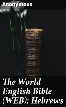 Читать The World English Bible (WEB): Hebrews - Anonymous