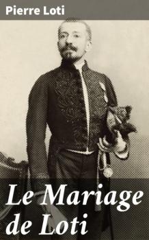 Читать Le Mariage de Loti - Pierre Loti