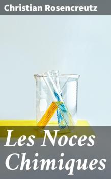 Читать Les Noces Chimiques - Christian Rosencreutz