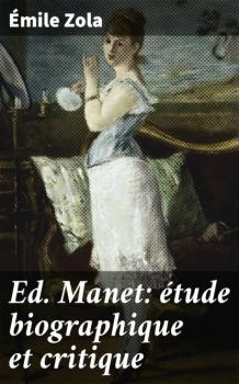 Читать Ed. Manet: étude biographique et critique - Emile Zola