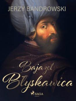 Читать Bajazet Błyskawica - Jerzy Bandrowski