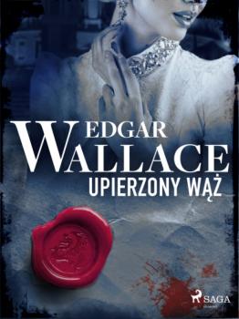 Читать Upierzony wąż - Edgar Wallace