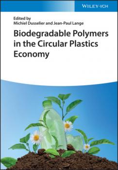 Читать Biodegradable Polymers in the Circular Plastics Economy - Группа авторов