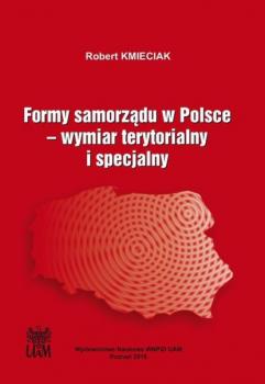 Читать Formy samorządu w Polsce. Wymiar terytorialny i specjalny - Robert Kmieciak