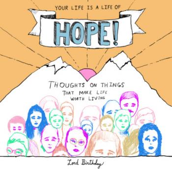 Читать Your Life Is a Life of Hope! - Thoughts on Things That Make Life Worth Living (Unabridged) - Lord Birthday