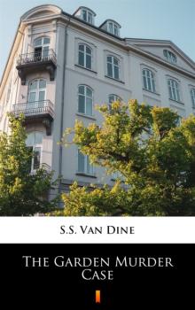 Читать The Garden Murder Case - S.S. Van Dine