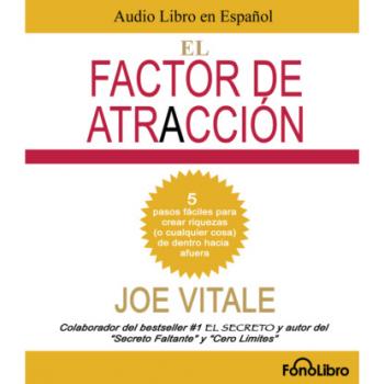 Читать El Factor de Atraccion (abreviado) - Joe Vitale