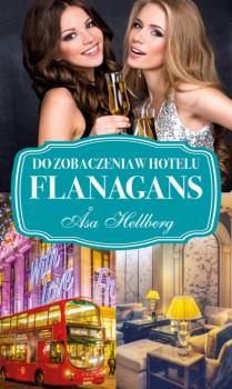 Читать Do zobaczenia w hotelu Flanagans - Ǻsa Hellberg