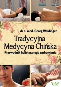 Читать Tradycyjna Medycyna Chińska - Georg Weidinger