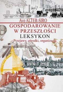 Читать Gospodarowanie w przeszłości Leksykon - Avo Alter-Siro