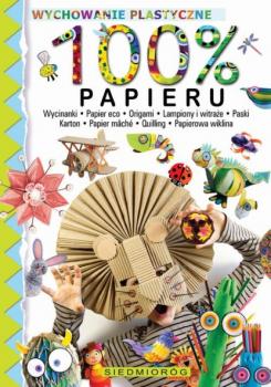 Читать 100% papieru. Wycinanki – papier eko – origami – lampiony i witraże – paski – karton – papier mâché – quilling – papierowa wiklina - Marcelina Grabowska-Piątek