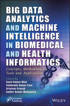 Читать Big Data Analytics and Machine Intelligence in Biomedical and Health Informatics - Группа авторов