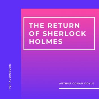 Читать The Return of Sherlock Holmes (Unabridged) - Arthur Conan Doyle