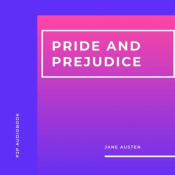 Читать Pride and Prejudice (Unabridged) - Jane Austen