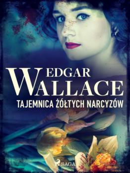 Читать Tajemnica żółtych narcyzów - Edgar Wallace