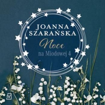 Читать Noce na Miodowej 4 - Joanna Szarańska