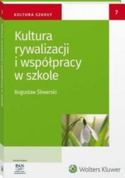 Читать Kultura rywalizacji i współpracy w szkole - Bogusław Śliwerski
